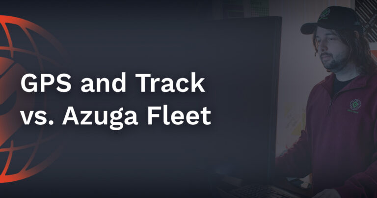 GPS and Track vs Azuga Fleet