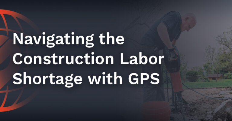 Navigating the Construction Labor Shortage with GPS